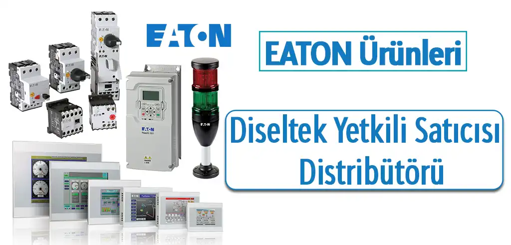 EATON Ürünleri – Diseltek Yetkili Satıcısı / Distribütörü